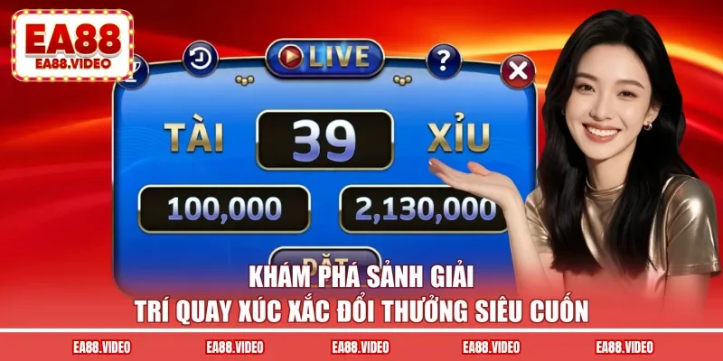 Khám phá sảnh giải trí quay xúc xắc đổi thưởng siêu cuốn 